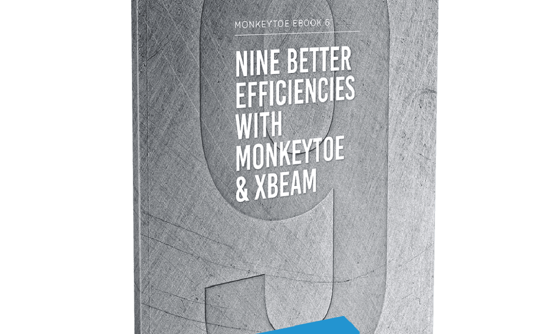 9 Better Efficiencies with Monkeytoe & Xbeam